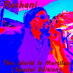 01 - Rashani - Rashani - This World Is Merciless - Special Edition