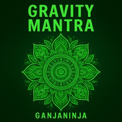 Gravity Mantra Trance