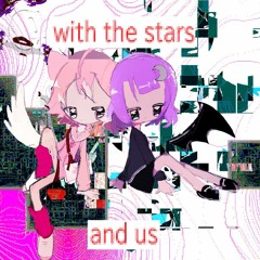 [yunahamu.fm] with the stars and us
