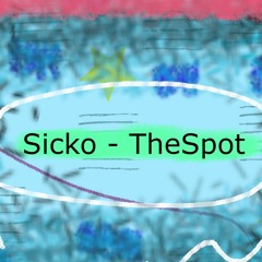Sicko - TheSpot
