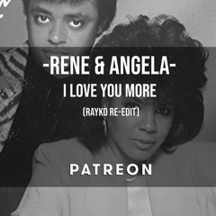 03. Rene & Angela - I Love You More (Rayko re-edit)