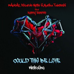 Ricardo Mello, MAdcAt & Marika Takeuchi Feat. Kerry Reeve - Could This Be Love (Origial Mix)