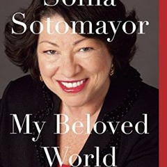 [View] PDF 📭 My Beloved World by  Sonia Sotomayor EPUB KINDLE PDF EBOOK