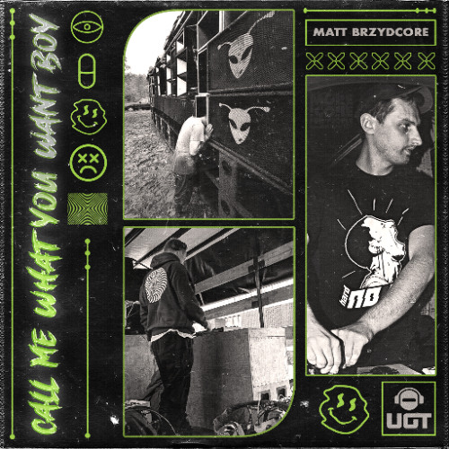 Matt Brzydcore - Call Me What You Want Boy [OUT UGT]