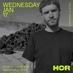Liquid Memory @ HÖR Takeover - Ori Raz