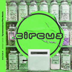 Doctor P - Sweet Shop (Tyrannosaurus Flex Remix)
