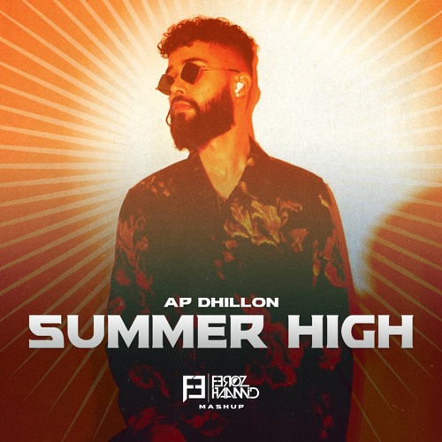 AP Dhillon - Summer High (Feroz Haamid Mashup) cover