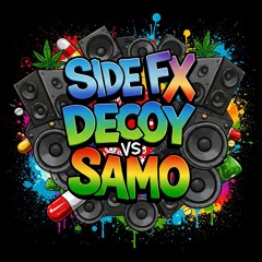 Decoy VS Samo Side FX