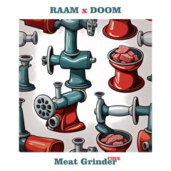 RAAM x DOOM - Meat Grinder (rmx)