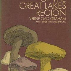 PDF Download Mushrooms of the Great Lakes region: The fleshy, leathery, and wood