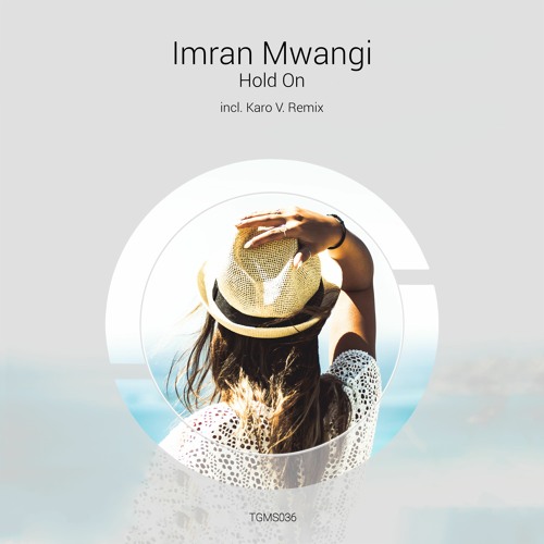 TGMS036 Imran Mwangi - Hold On feat. Michelle Uziel(Original Mix)