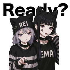 Ready？ft.れい  p.Cray Boi