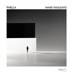 Pneu.a - Inner Thoughts (Rework) Bandcamp Exclusive OUT NOW