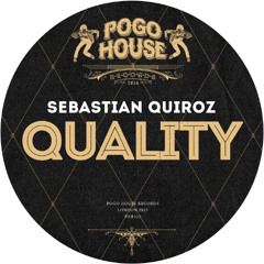 SEBASTIAN QUIROZ - Quality [PHR522] Pogo House Rec