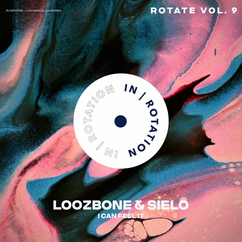 LOOZBONE, Sielo - I Can Feel It (IN / ROTATION)