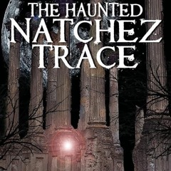 PDF✔read❤online The Haunted Natchez Trace