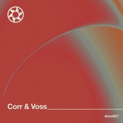 Corr & Voss - drive007