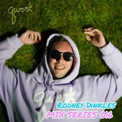 Rodney Dinkles - Qwerk Mix Series 016