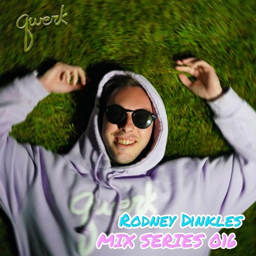 Rodney Dinkles - Qwerk Mix Series 016