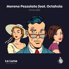 Moreno Pezzolato Feat Octahvia - Family Affair (Original Mix Cut)