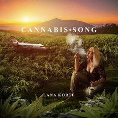 Lana Korte - Cannabis Song