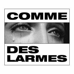 Stream Comme Des Larmes Music Listen To Songs Albums Playlists For Free On Soundcloud