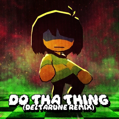 Do Tha Thing (Deltarune Remix) [+FLP]
