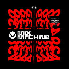 Mix Machine 439 w/ Andy Mart