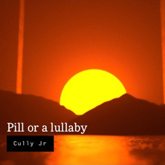 Pill or a Lullaby - Bootleg