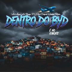 DENTRO DO BYD - Mc Mayah, MC Braza, PL Silva Original, Matheus Ryder