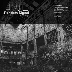 Adrien M - Fragmentation (Ruud S Ternary Remix) [Random Signal Recordings]