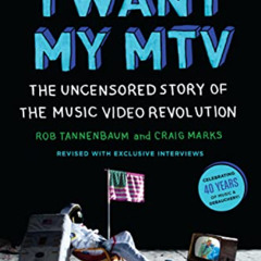 [Free] EBOOK 💌 I Want My MTV: The Uncensored Story of the Music Video Revolution by