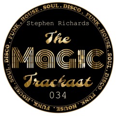 The Magic Trackast 034 - Stephen Richards [IRL]