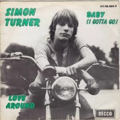Simon Turner - (Baby) I Gotta Go