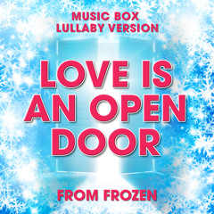 Love Is an Open Door (From "Frozen") [Music Box Lullaby Version]
