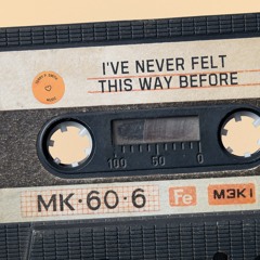 I've Never Felt This Way Before