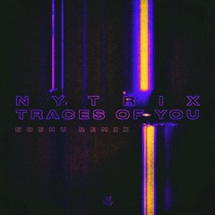 Nytrix - Traces Of You [Noshu Remix] **2-nd place in the remix contest**