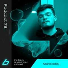073 - Mario Iobbi | Black Seven Music Podcast