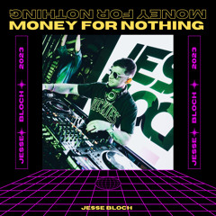 Dire Straights - Money For Nothing (Jesse Bloch Remix)