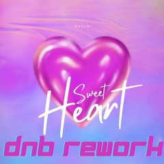 Dyllo - Sweet Heart ( DNB Rework )