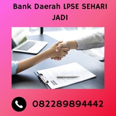 Surety Bond Pelaksanaan Bank Daerah LPSE SEHARI JADI, WA 0822-8989-4442