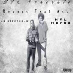 Bounce That Ass Ft. NFL Herbo