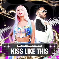 Kiss Like This - Hard Techno - MAILY & DANTRONIX - Original Mix - Extended Mix
