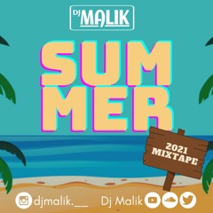 Deejay Malikk Presents The Summer 2021 Mixtape (Semi Clean)
