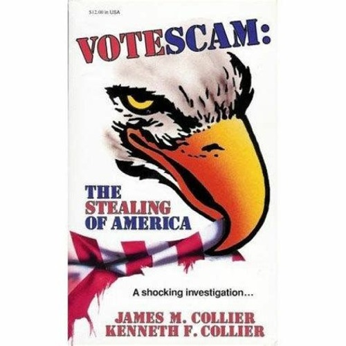 James Collier - Votescam the Stealing of America