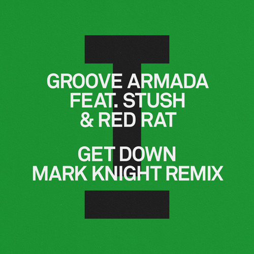 Get Down (Mark Knight Extended Mix) [feat. Stush & Red Rat]