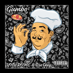 Gumbo X Pre$key X YNH ROME