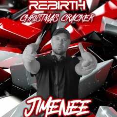 Jimenee - Rebirth Christmas Cracker PROMO MIX!