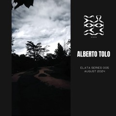 Elata Series 005 w/ Alberto Tolo
