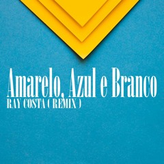 AnaVitoria - Amarelo, Azul e Branco (Ray Costa Remix)